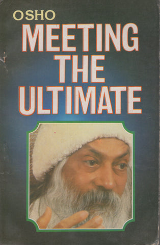 Meeting the Ultimate by Osho Bhagwan Shree Rajneesh RARE