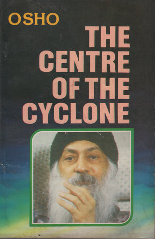 The Centre Of The Cyclone by Osho Bhagwan Shree Rajneesh RARE