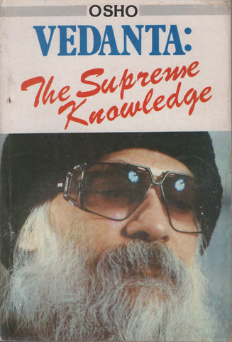 RARE Vedanta The Supreme Knowledge by Osho Bhagwan Shree Rajneesh