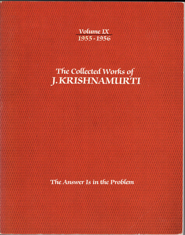 Krishnamurti Collected Works Vol 9 The Answer Is in the Problem