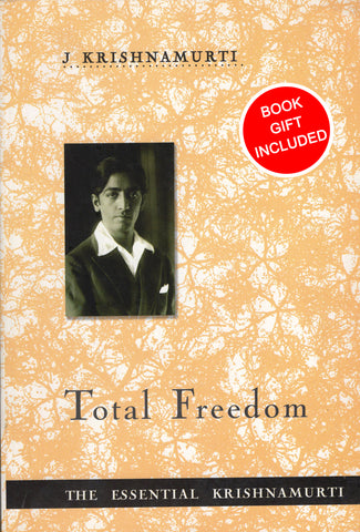 Total Freedom The Essential Krishnamurti By J. Krishnamurti