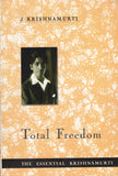 Total Freedom The Essential Krishnamurti By J. Krishnamurti