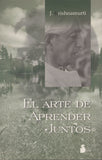 El Arte de Aprender Juntos by J. Krishnamurti Spanish Edition