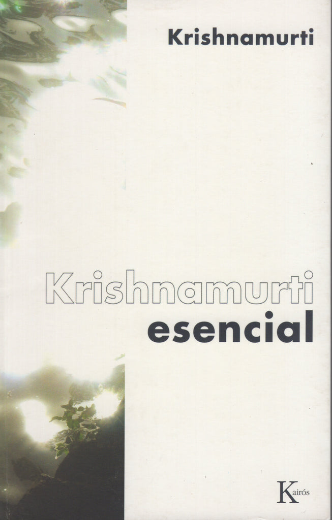 Krishnamurti esencial by J. Krishnamurti Spanish Edition