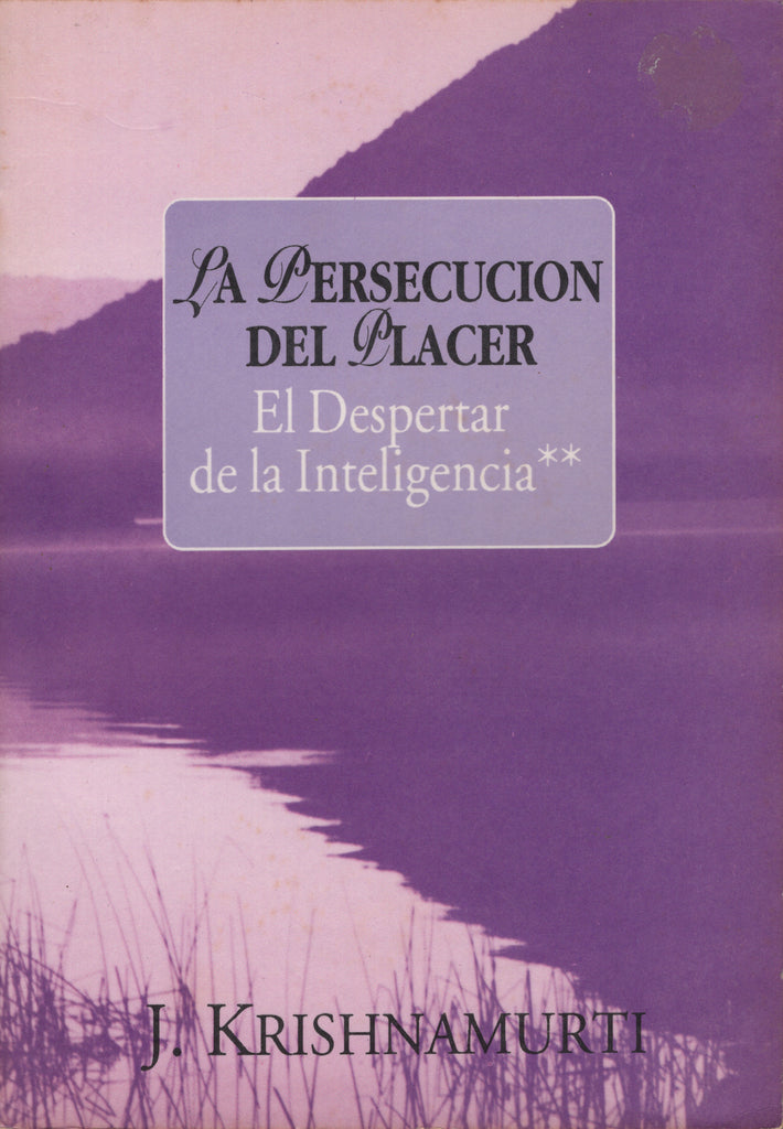 La persecución del placer by J. Krishnamurti Spanish Edition