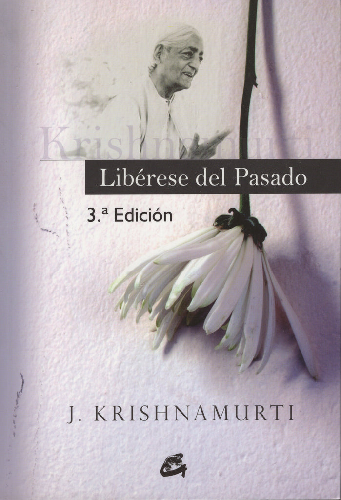 Libérese del pasado by J. Krishnamurti Spanish Edition