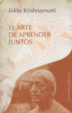 El arte de aprender juntos by J. Krishnamurti Spanish First Edition