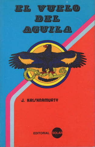 El vuelo del aguila by J. Krishnamurti Spanish Edition