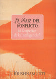 La raiz del conflicto by J. Krishnamurti Spanish Edition