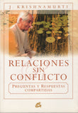 Relaciones sin conflicto: Preguntas y respuestas compartidas by J. Krishnamurti