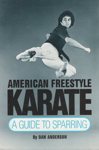 American Freestyle Karate: A Guide to Sparring by Dan Anderson