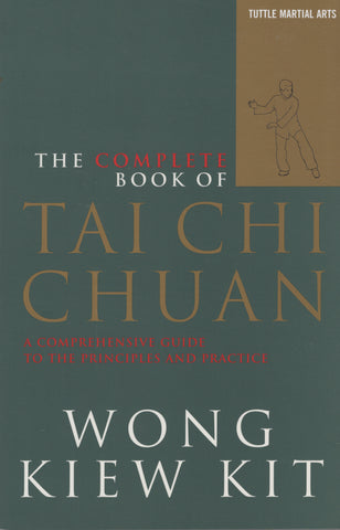 The Complete Book of Tai Chi Chuan by Wong Kiew Kit First Edition