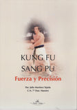 Kung Fu Sang Pu Fuerza y Precisión by Julio Martínez Tejeda Spanish Edition
