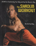 The Shaolin Workout: 28 Days to Transforming Your Body and Soul by Shi Yan Ming