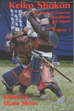 Keiko Shokon: Classical Warrior Traditions of Japan Volume 3 by Diane Skoss