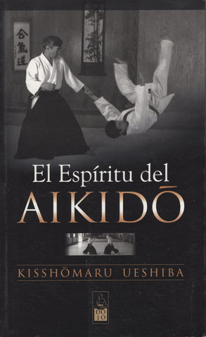 El espíritu del aikido by Kisshomaru Ueshiba 1st Edition Spanish