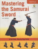 Mastering the Samurai Sword: A Full-Color, Step-by-Step Guide by Cary Nemeroff