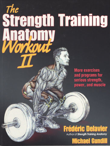 The Strength Training Anatomy Workout II, Volume 2 by Frédéric Delavier, Michael