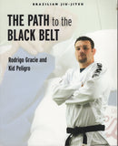 Brazilian Jiu-Jitsu: The Path to the Black Belt by Rodrigo Gracie