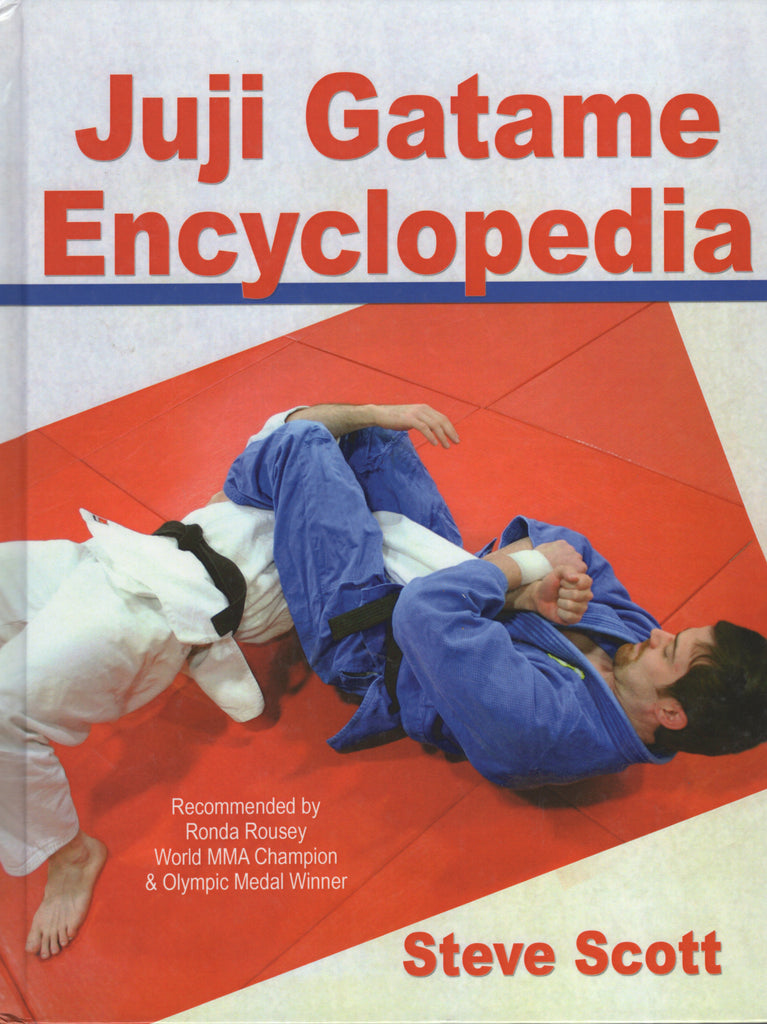 Juji Gatame Encyclopedia by Steve Scott