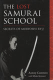 The Lost Samurai School Secrets of Mubyoshi Ryu by Antony Cummins Mieko Koizumi