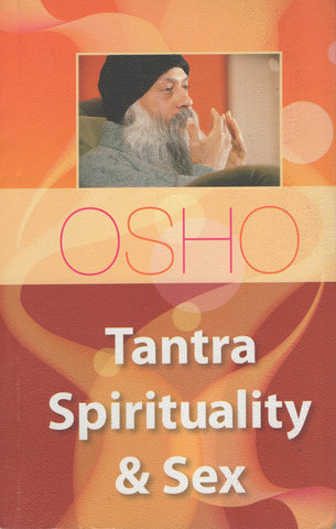 Tantra, Spirituality & Sex by Osho Bhagwan Shree Rajneesh NEW