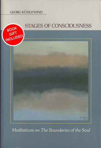 Stages of Consciousness Meditations on the Boundaries of the Soul by Georg Kühle