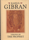 Visions of The Prophet by Kahlil Gibran