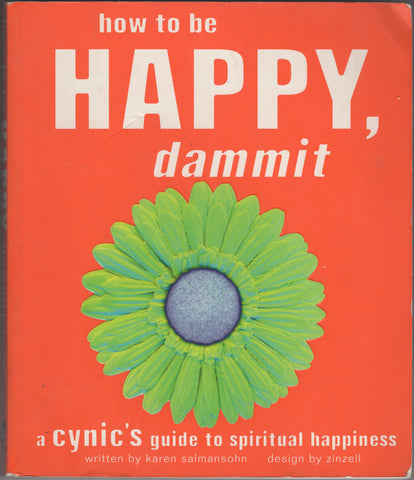 How to be Happy,  dammit by Karen Salmansohn