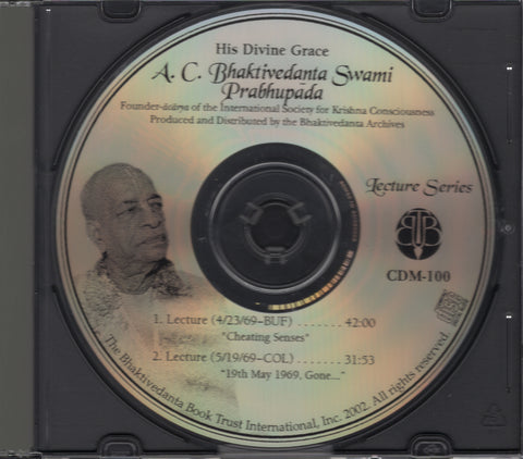 A. C. Bhaktivedanta Swami Prabhupada Lectures Series CDM-100 Cheating Senses