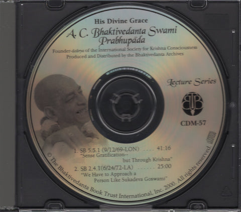 A. C. Bhaktivedanta Swami Prabhupada Lectures Series CDM-57 Sense Gratification