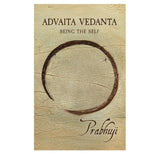 Advaita Vedanta: Being the Self by Prabhuji Hardcover NEW