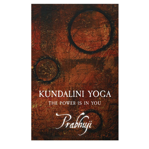 Kundalini Yoga: The Power Is in You by Prabhuji Hardcover NEW