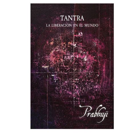 Tantra: Liberación en el mundo By Prabhuji Spanish Hardcover NEW