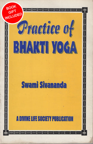 Practice of Bhakti Yoga by Swami Sivananda