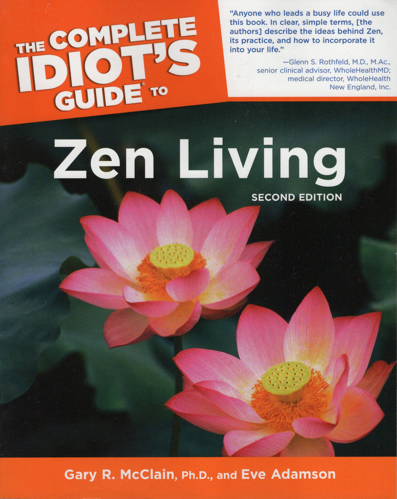 The Complete Idiot's Guide to Zen Living, 2nd Edition by Gary R. McClain