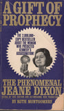 A Gift of Prophecy: The Phenomenal Jeane Dixon by Ruth Montgomery