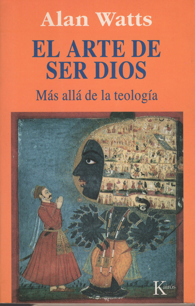 El arte de ser Dios Más allá de la teología by Alan Watts