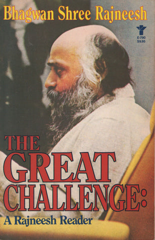 The Great Challenge: A Rajneesh Reader by Osho Bhagwan Shree Rajneesh