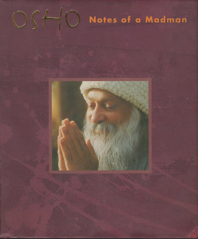 Notes of a Madman by Osho Bhagwan Shree Rajneesh