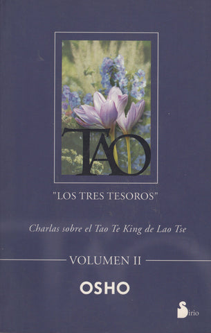 Tao: Los Tres Tesoros, Vol. II: Charlas Sobre el Tao Te King de Lao Tse by Osho