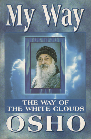 My way: The way of the white clouds by Osho - Paperback