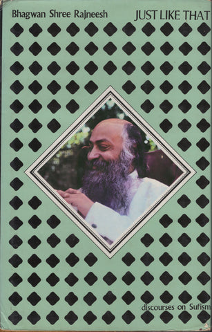 Just Like That: Talks on Sufism by Osho Bhagwan Shree Rajneesh 1st Edition 1975