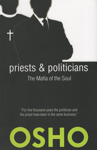 Priests and Politicians: The Mafia of the Soul by Osho - Paperback