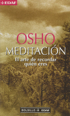 Meditacion el arte de recordar quien eres by Osho Bhagwan Rajneesh - Spanish