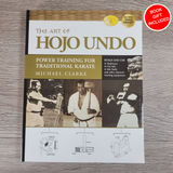 The Art of Hojo Undo: Power Training for Traditional Karate by Michael Clarke